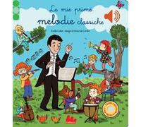 Le mie prime melodie classiche. Classici sonori. Ediz. a colori