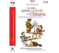 Le mie prime melodie per chitarra. 20 brani facili da suonare insieme o da soli. Ediz. italiana e inglese