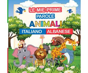Le mie prime parole animali Italiano - albanese