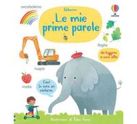 Le mie prime parole. Ediz. a colori