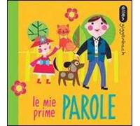 Le mie prime parole. Ediz. illustrata