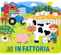 Le mie prime parole in fattoria. Ediz. illustrata