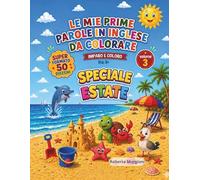 LE MIE PRIME PAROLE IN INGLESE DA COLORARE - SPECIALE ESTATE: IMPARO E COLORO