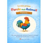 "Le mie prime parole sugli animali - Fattoria" - Colorare e imparare a scrivere per bambini: Il secondo libro da colorare della serie "Le mie prime parole sugli animali" di Heart Lines Studio