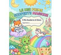 Le mie prime scoperte magiche: Album da colorare (1-4 anni)