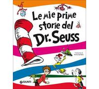Le mie prime storie del Dr. Seuss. Ediz. a colori