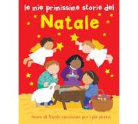 Le mie primissime storie del Natale. Ediz. illustrata