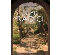 Le mie radici. Racconti di un provinciale
