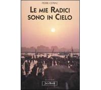 Le mie radici sono in cielo