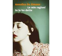 Le mie ragioni te le ho dette