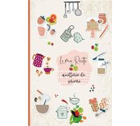 Le Mie Ricette: 52 ricette a doppia pagina da compilare. Idee regalo per gli amanti della cucina. Formato A5.10