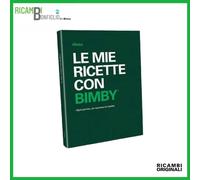 LE MIE RICETTE CON BIMBY RICETTARIO BIMBY ORIGINALE