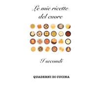 Le mie ricette del cuore: I secondi