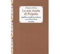 Le mie ricette di polpette. Appetitose e semplici da realizzare