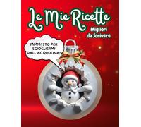 LE MIE RICETTE MIGLIORI DA SCRIVERE: Ricettario con 100 schede Formato A4, Tabelle di conversione e Indice compilabile. Idea regalo spiritosa.