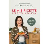 Emanuela Bahaj – Le mie ricette per tutta la famiglia – Brossura (24 giugno 2025)