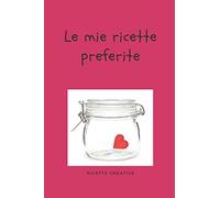 Le mie ricette preferite: Taccuino tascabile per i 50 piatti che ami di più