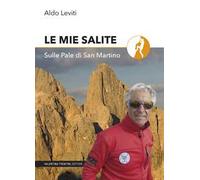 Le mie salite. Sulle Pale di San Martino
