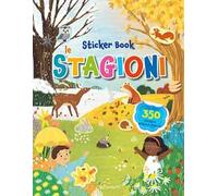 Le mie stagioni. Sticker book. Ediz. a colori