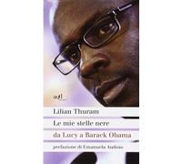 Le mie stelle nere da Lucy a Barack Obama
