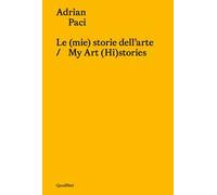 Le (mie) storie dell'arte-My art (hi)stories. Ediz. bilingue
