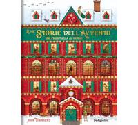 LE MIE STORIE DELL'AVVENTO. UNA FINESTRELLA AL GIORNO. EDIZ. ILLUSTRATA -