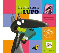Le mie storie di lupo. Amico lupo. Ediz. a colori. Vol. 3