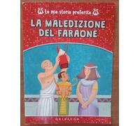 LE MIE STORIE PREFERITE: "LA MALEDIZIONE DEL FARAONE" + "HORUS E LO SCORPIONE" - 2 VOL.