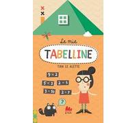 Le mie tabelline. Ediz. a colori