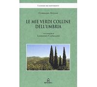 Le mie verdi colline dell'Umbria. Ediz. a colori