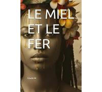 LE MIEL ET LE FER