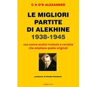Le migliori partite di Alekhine 1938-1945 - [Le Due Torri]