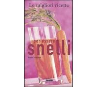 Le migliori ricette per essere snelli