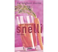 Le migliori ricette per essere snelli