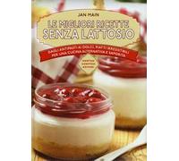 Le migliori ricette senza lattosio