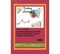 Le migliori tecniche per investire nelle opzioni binarie - Vol. II - ER