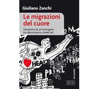 Le migrazioni del cuore. Variazioni di un'immagine tra devozione e «street art»