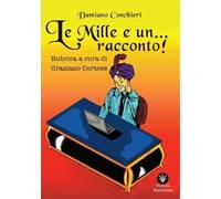 Le mille e... un racconto. Rubrica a cura di Graziano Cortese