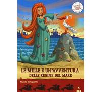 Le mille e una avventura delle regine del mare. Storie nelle storie