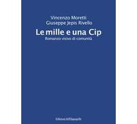 Le mille e una Cip. Romanzo visivo di comunità