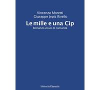 Le mille e una Cip. Romanzo visivo di comunità - 2026 - Edizioni