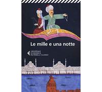 Le mille e una notte. Edizione condotta sul più antico manoscritto arabo stabilito da Muhsin Mahdi