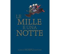 Tibaldi Chiesa M. (curatore) – Le mille e una notte – Hoepli