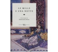Le mille e una notte - 2016 - Rizzoli (BUR Classici BUR Deluxe)