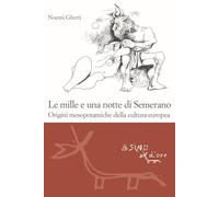 Le mille e una notte di Semerano. Origini mesopotamiche della cultura europea