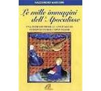 Le mille immagini dell'Apocalisse. Un'introduzione al linguaggio audiovisivo della Apocalisse