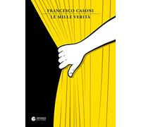 Le mille verità. Nuova ediz.