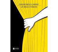 Le mille verità. Nuova ediz.