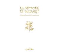Le mimose di Mozart. Figure femminili in musica