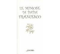 Le mimose di papa Francesco